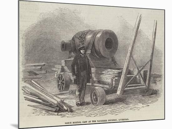 Large Mortar, Cast at the Vauxhall Foundry, Liverpool-null-Mounted Giclee Print