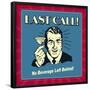 Last Call! No Beverage Left Behind!-Retrospoofs-Framed Poster