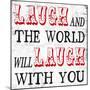 Laugh and The World Laughs-Max Carter-Mounted Art Print