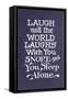Laugh in Company, Snore Alone-null-Framed Stretched Canvas