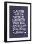 Laugh in Company, Snore Alone-null-Framed Art Print