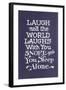 Laugh in Company, Snore Alone-null-Framed Art Print
