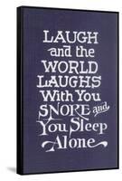 Laugh in Company, Snore Alone-null-Framed Stretched Canvas