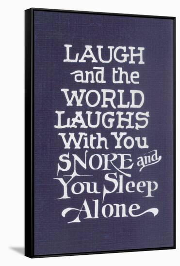 Laugh in Company, Snore Alone-null-Framed Stretched Canvas