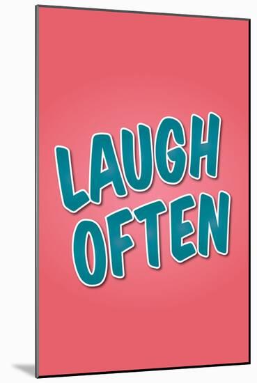 Laugh Often-null-Mounted Art Print