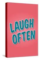 Laugh Often-null-Stretched Canvas