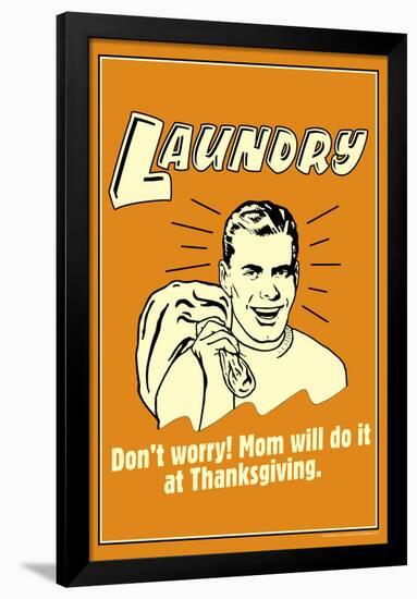 Laundry Mom Will Do It At Thanksgiving Funny Retro Poster-Retrospoofs-Framed Poster