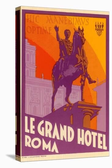 Le Grand Hotel, Roma-Found Image Press-Stretched Canvas