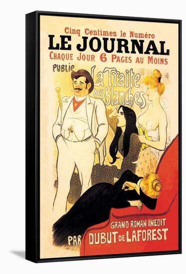 Le Journal: La Traite des Blanches, c.1899-Théophile Alexandre Steinlen-Framed Stretched Canvas