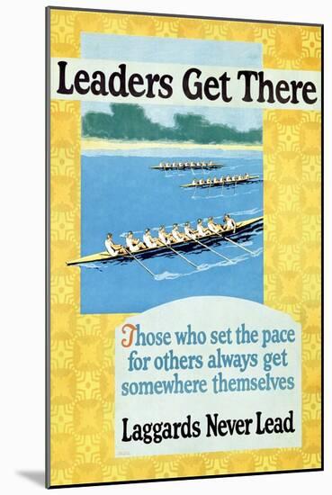 Leaders Get There, Rowing Poster-null-Mounted Art Print