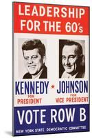 Leadership for the 60's - Vote Row B-New York State Democtratic Committee-Mounted Art Print