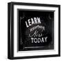 Learn Something New Today - Inspirational Chalkboard Style Quote Poster-Jeanne Stevenson-Framed Art Print