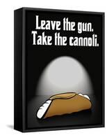 Leave the Gun Take the Cannoli Quote Poster Print-null-Framed Stretched Canvas