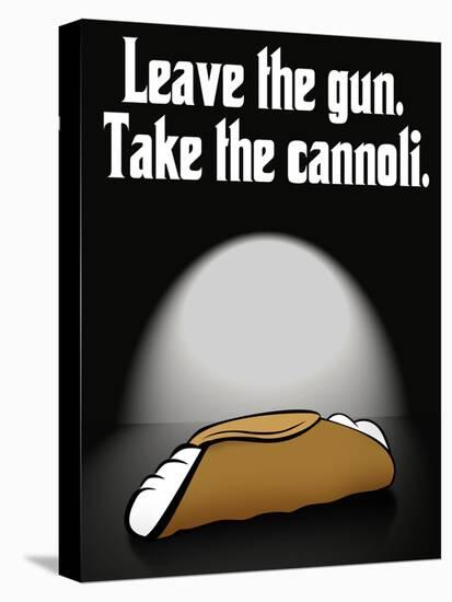 Leave the Gun Take the Cannoli Quote Poster Print-null-Stretched Canvas