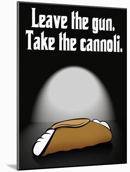 Leave the Gun Take the Cannoli Quote Poster Print-null-Mounted Poster