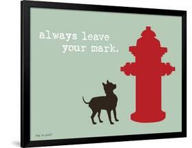 Leave Your Mark-Dog is Good-Framed Art Print