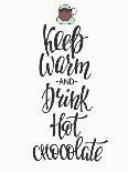 Quote Chocolate Cup Typography. Calligraphy Style Sign. Winter Hot Drink Shop Promotion Motivation.-Lelene-Art Print
