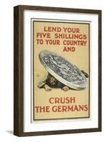 Lend Your Five Shillings To Your Country and Crush the Germans-null-Framed Giclee Print