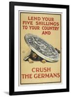 Lend Your Five Shillings To Your Country and Crush the Germans-null-Framed Giclee Print