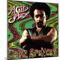 Leon Spencer - Legends of Acid Jazz: Leon Spencer-null-Mounted Art Print