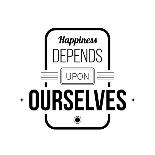 Typographic Poster with Aphorism Happiness Depends upon Ourselves . Black Letters on White Backgrou-Leonid Zarubin-Art Print