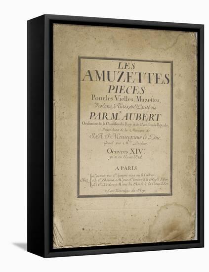 Les Amuzettes, pièces pour les vielles, muzettes, violons, flûtes et hautbois.... : page de titre-Jacques Aubert-Framed Stretched Canvas