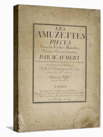 Les Amuzettes, pièces pour les vielles, muzettes, violons, flûtes et hautbois.... : page de titre-Jacques Aubert-Stretched Canvas