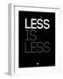 Less Is Less Black-NaxArt-Framed Art Print