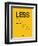 Less Is Less Yellow-NaxArt-Framed Art Print