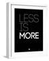 Less Is More Black-NaxArt-Framed Art Print