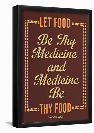Let Food Be Thy Medicine Hippocrates-null-Framed Poster