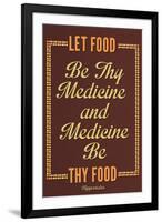 Let Food Be Thy Medicine Hippocrates-null-Framed Art Print
