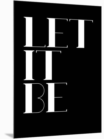 Let it Be Black-NaxArt-Mounted Art Print