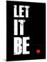 Let it Be-NaxArt-Mounted Art Print