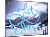 Let it Snow-Kimberly Glover-Mounted Giclee Print