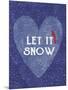 Let it Snow-Erin Clark-Mounted Giclee Print