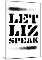 Let Liz Speak - Noir Spray Stencil-null-Mounted Poster