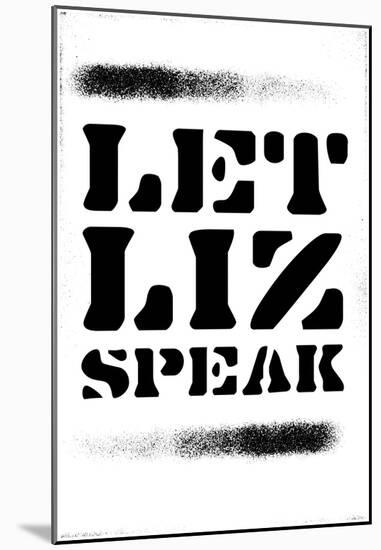 Let Liz Speak - Noir Spray Stencil-null-Mounted Poster