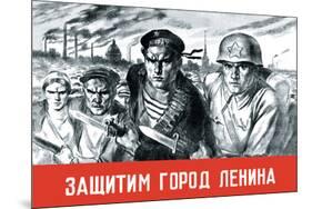 Let's Defend the Great City of Lenin-V. Serov-Mounted Art Print