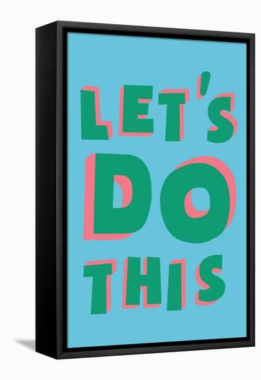 Let's Do This-null-Framed Stretched Canvas