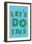 Let's Do This-null-Framed Art Print