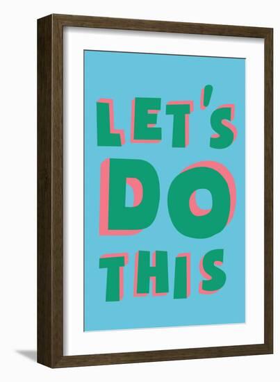 Let's Do This-null-Framed Premium Giclee Print