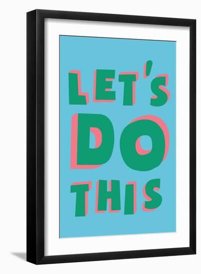 Let's Do This-null-Framed Premium Giclee Print