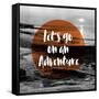 Let's Go on an Adventure 2-null-Framed Stretched Canvas