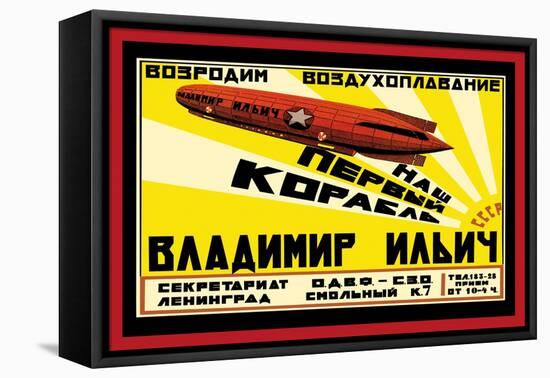 Let's Revive Our Air Transport: Our First Airship, The Vladimir Lenin-null-Framed Stretched Canvas