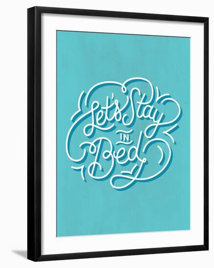 Let's Stay In Bed-null-Framed Art Print