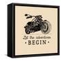 Let the Adventures Begin Inspirational Poster. Vector Hand Drawn Motorcycle for MC Sign, Label. Vin-Vlada Young-Framed Stretched Canvas