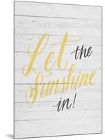 Let the Sunshine In-Ashley Santoro-Mounted Premium Giclee Print