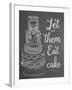 Let Them Eat Cake Chalk-Leslie Wing-Framed Giclee Print