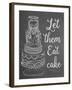 Let Them Eat Cake Chalk-Leslie Wing-Framed Giclee Print